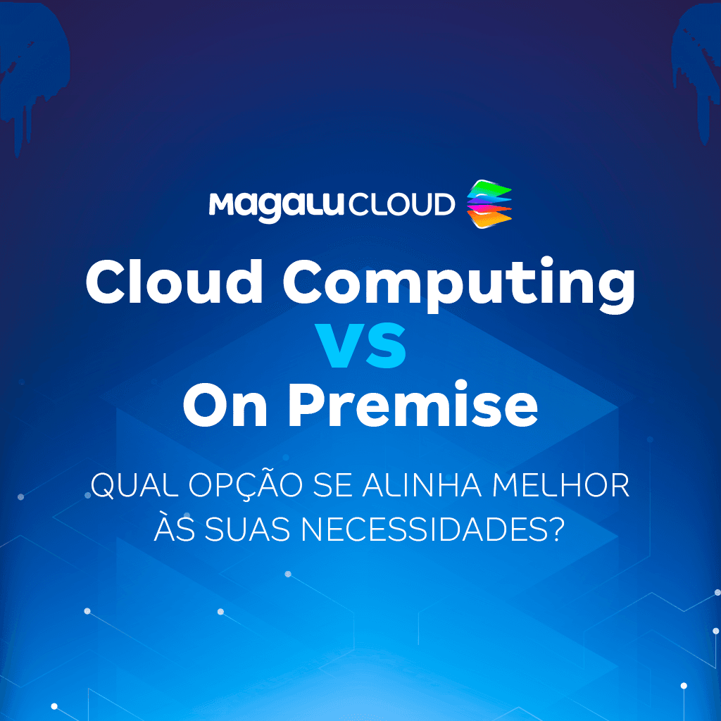 Cloud Computing vs On Premise: Qual Opção se Alinha Melhor às Suas ...