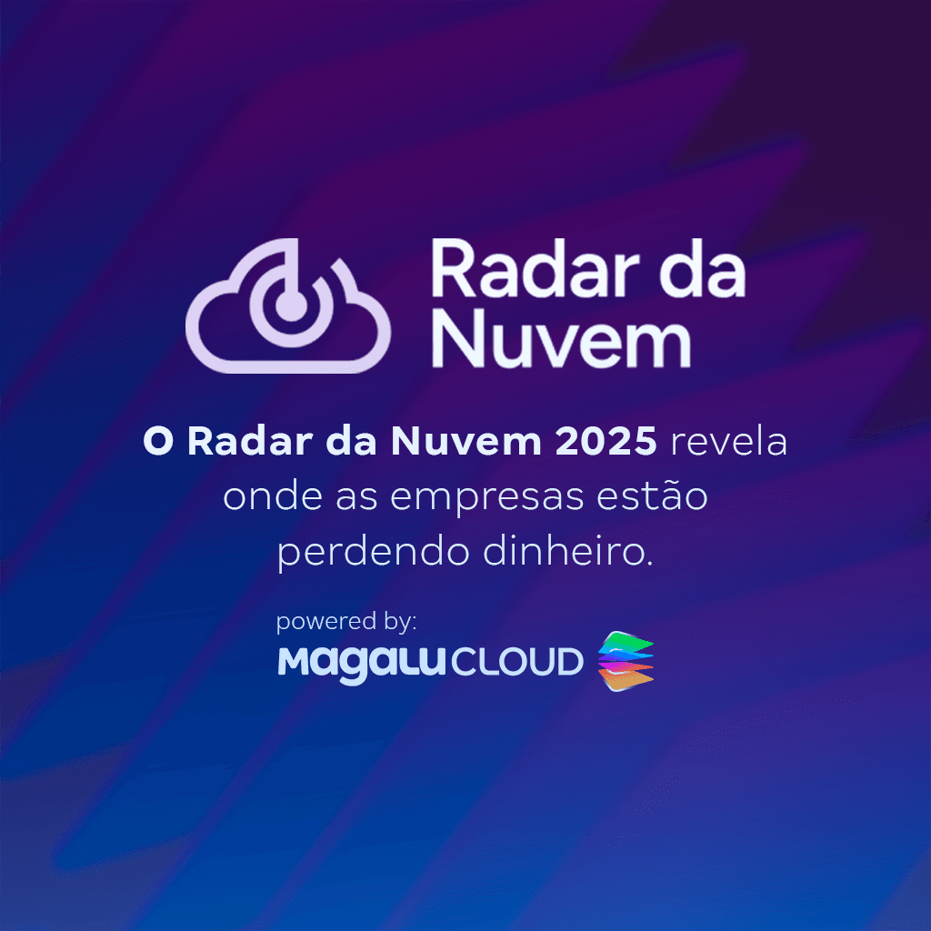 Radar da Nuvem 2025: o que a pesquisa revela sobre custos de cloud no Brasil